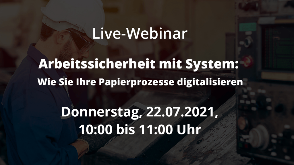 Live-Webinar: Arbeitssicherheit mit System: Wie Sie Ihre Papierprozesse digitalisieren