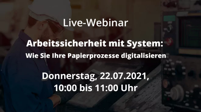 Live-Webinar: Arbeitssicherheit mit System: Wie Sie Ihre Papierprozesse digitalisieren