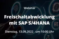 Beitragsbild Webinar Freischaltabwicklung SAP S4HANA 20220913