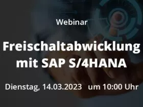 Webinar Freischaltabwicklung mit SAP S4HANA 20230314 Beitrag