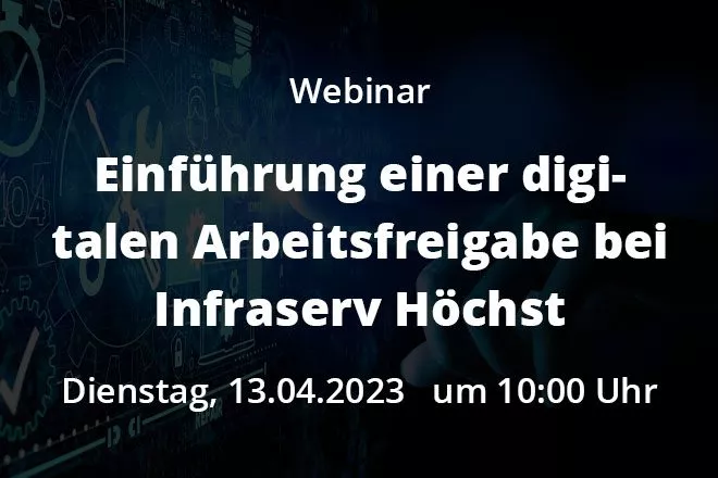 Webinar - Einführung einer digitalen Arbeitsfreigabe bei Infraserv 20230413 Beitrag