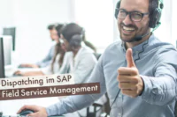 Dispatching im SAP Field Service Management