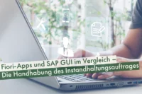 Fiori-Apps-und-SAP-GUI-im-Vergleich–Die-Handhabung-des-Instandhaltungsauftrages