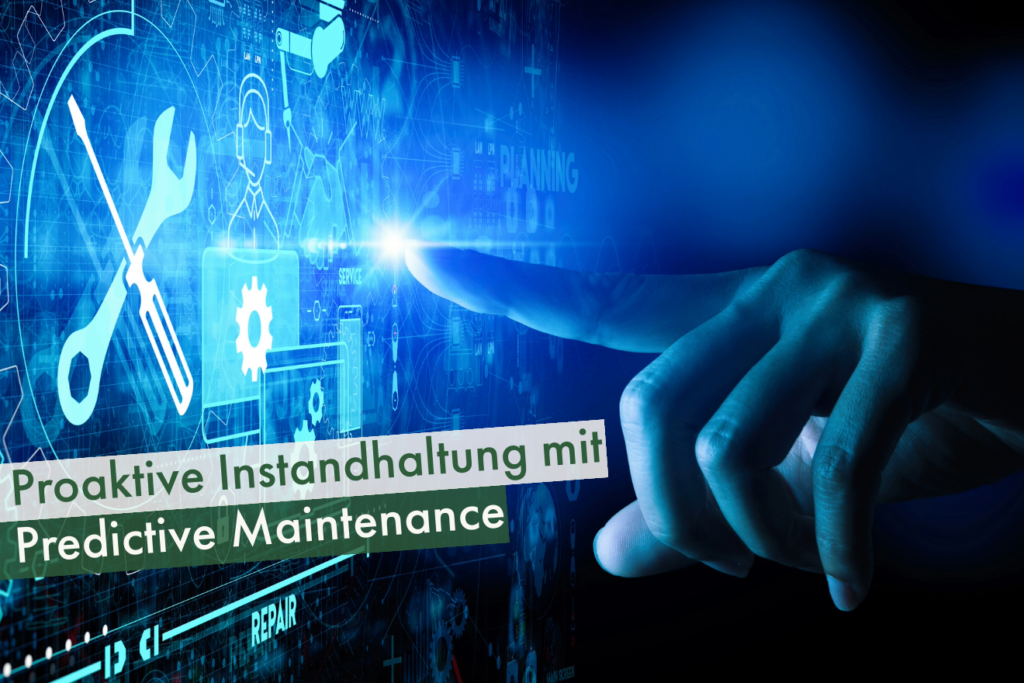 Proaktive-Instandhaltung-mit-Predictive-Maintenance
