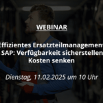 Webinar: Effizientes Ersatzteilmanagement in SAP