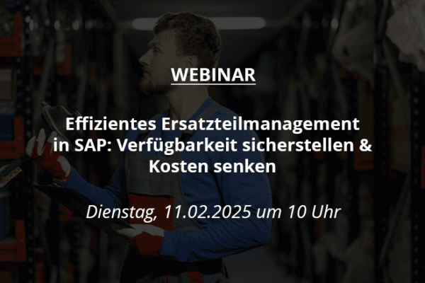 Webinar: Effizientes Ersatzteilmanagement in SAP