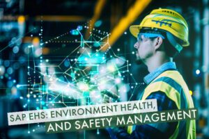 SAP S/4HANA Environment, Health and Safety Management, EHS